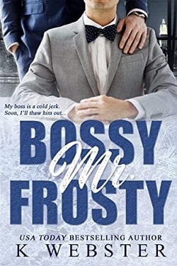 Bossy Mr. Frosty by K. Webster