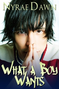 What a Boy Wants (What a Boy Wants 1) by Nyrae Dawn