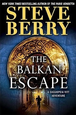The Balkan Escape (Cassiopeia Vitt 1) by Steve Berry