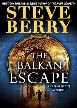 The Balkan Escape (Cotton Malone 5.5) by Steve Berry