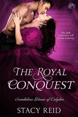 The Royal Conquest (Scandalous House of Calydon 4) by Stacy Reid