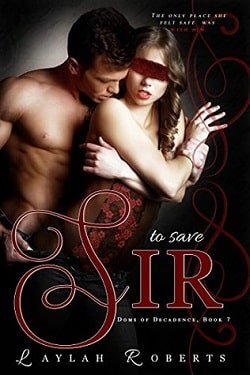 To Save Sir (Doms of Decadence 7) by Laylah Roberts