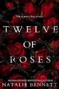 Twelve of Roses by Natalie Bennett