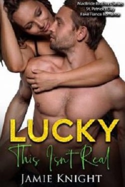 Lucky This Isn't Real by Jamie Knight