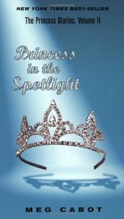 Princess in the Spotlight (The Princess Diaries 2) by Meg Cabot