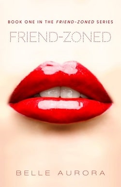 Friend-Zoned (Friend-Zoned 1) by Belle Aurora
