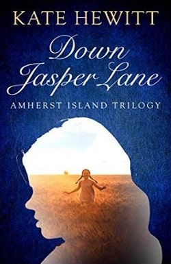 Down Jasper Lane (Amherst Island Trilogy) by Kate Hewitt