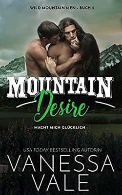 Mountain Desire (Wild Mountain Men 3) by Vanessa Vale