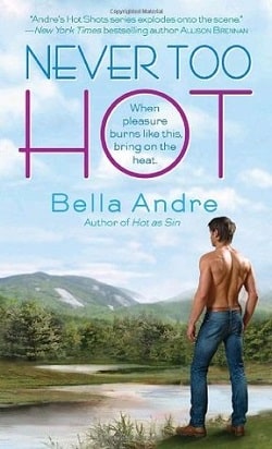 Never Too Hot (Hot Shots: Men of Fire 3) by Bella Andre