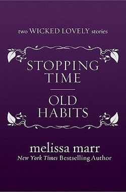 Stopping Time and Old Habits (Wicked Lovely 2.50) by Melissa Marr