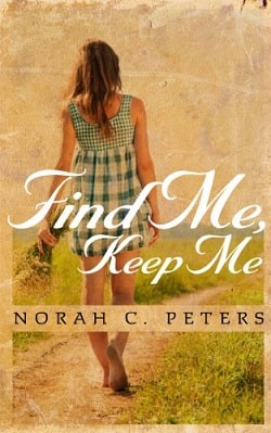 Find Me, Keep Me by Norah C. Peters