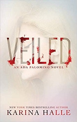Veiled (Ada Palomino 1) by Karina Halle