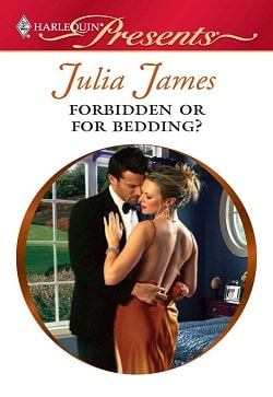 Forbidden or For Bedding? by Julia James