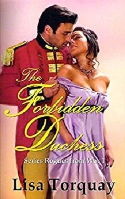 The Forbidden Duchess (Rogues from War 1) by Lisa Torquay