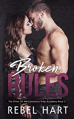 Broken Rules (The Elites of Weis-Jameson Prep Academy 2) by Rebel Hart