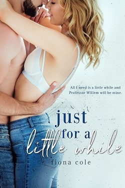 Just for a Little While by Fiona Cole
