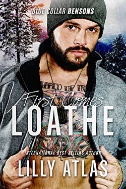 First Comes Loathe (Blue Collar Bensons 1) by Lilly Atlas