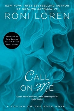 Call on Me (Loving on the Edge 8) by Roni Loren