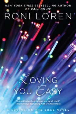 Loving You Easy (Loving on the Edge 9) by Roni Loren