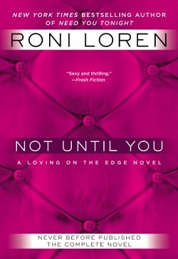 Not Until You (Loving on the Edge 4) by Roni Loren