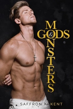 Gods & Monsters by Saffron A. Kent