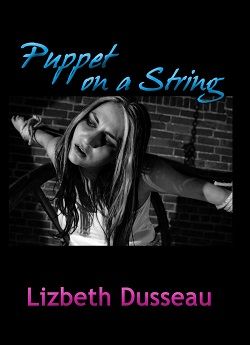Puppet On A String by Lizbeth Dusseau