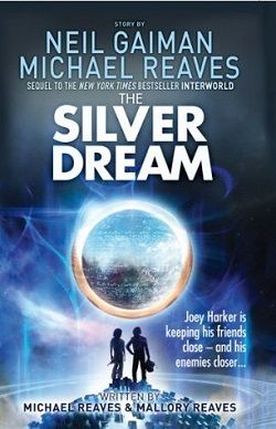 The Silver Dream (InterWorld 2) by Neil Gaiman