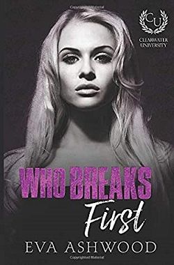 Who Breaks First (Clearwater University) by Eva Ashwood