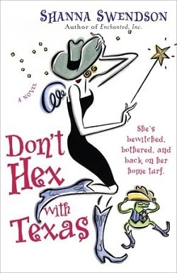 Don't Hex with Texas (Enchanted, Inc. 4) by Shanna Swendson