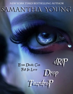 Drip Drop Teardrop by Samantha Young