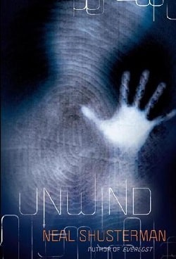 Unwind (Unwind Dystology 1) by Neal Shusterman