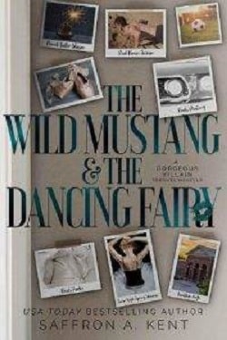 The Wild Mustang & The Dancing Fairy (St. Mary’s Rebels 1.5) by Saffron A. Kent