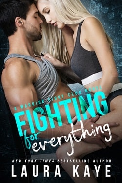 Fighting for Everything (Warrior Fight Club 1) by Laura Kaye