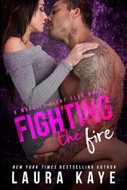 Fighting the Fire (Warrior Fight Club 3) by Laura Kaye