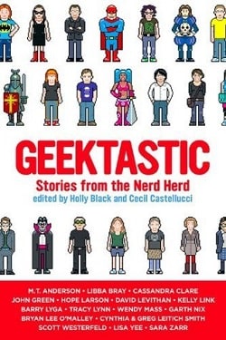 Geektastic: Stories from the Nerd Herd by Holly Black