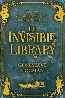 The Invisible Library (The Invisible Library 1) by Genevieve Cogman