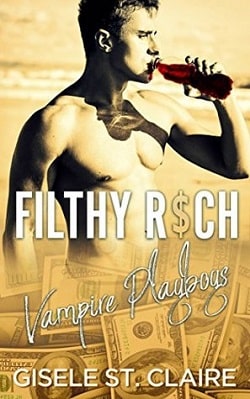 Filthy Rich Vampire Playboys (Filthy Rich 1) by Gisele St. Claire