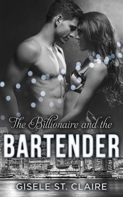The Billionaire and the Bartender (The Billionaires 2) by Gisele St. Claire
