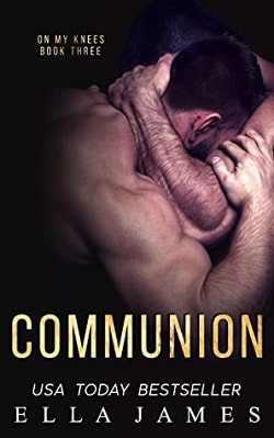 Communion (On My Knees Duet 3) by Ella James