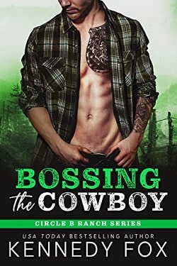 Bossing the Cowboy (Circle B Ranch 4) by Kennedy Fox