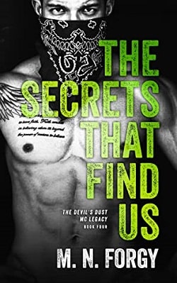 The Secrets That Find Us (The Devils Dust MC Legacy) by M.N. Forgy