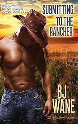 Submitting to the Rancher (Cowboy Doms 1) by B.J. Wane
