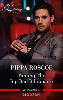 Taming the Big Bad Billionaire by Pippa Roscoe