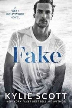 Fake (West Hollywood 1) by Kylie Scott