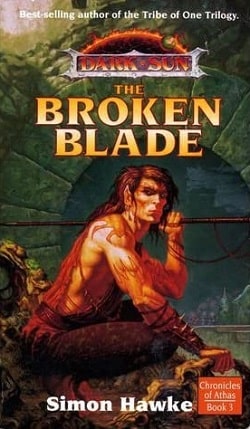The Broken Blade (Dark Sun: Chronicles of Athas 3) by Simon Hawke