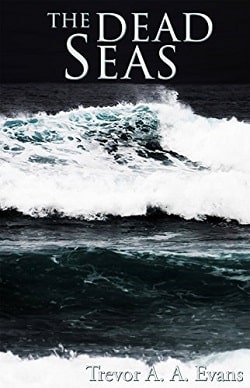The Dead Seas by Trevor A. A. Evans