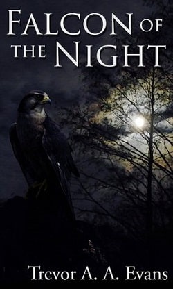 Falcon of the Night by Trevor A. A. Evans