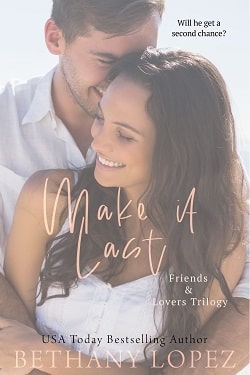 Make It Last (Friends & Lovers 1) by Bethany Lopez