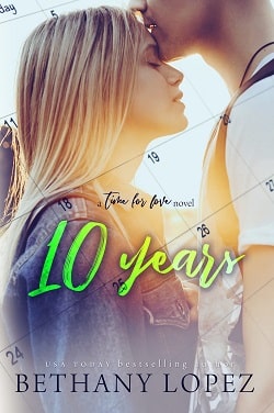 10 Years (Time for Love 5) by Bethany Lopez