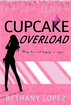 Cupcake Overload (Cupcakes 2) by Bethany Lopez